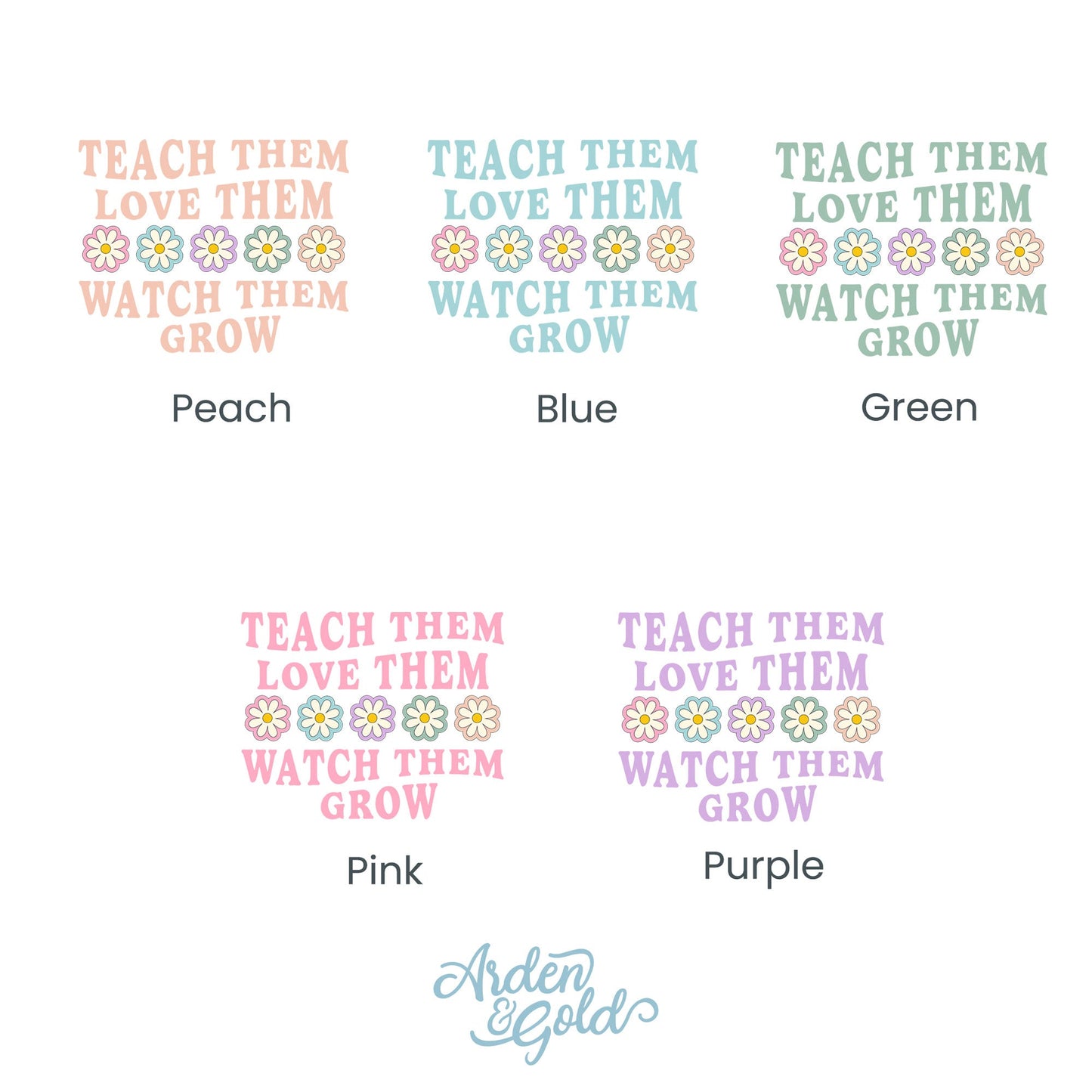 Teach Them, Love Them, Watch Them Grow Comfort Colors Tee