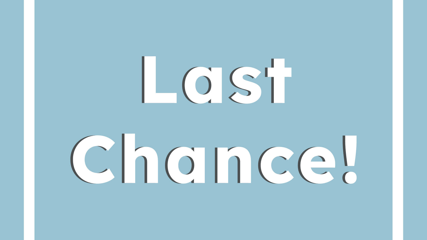 Last Chance