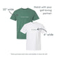 light green comfort colors t-shirt with a 10" wide I'd rather be golfing embroidered design in white thread and a white comfort colors t-shirt with a 6" wide He's golfing embroidered design in hunter green thread. must purchase twice to get the set