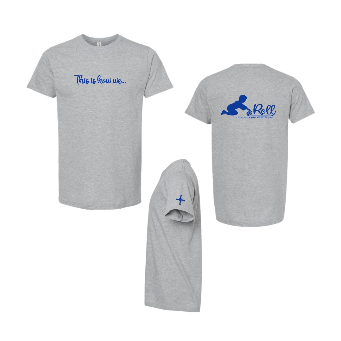 Three views of a heather gray short-sleeve t-shirt with blue printed graphics: a front view with the text 'This is how we.