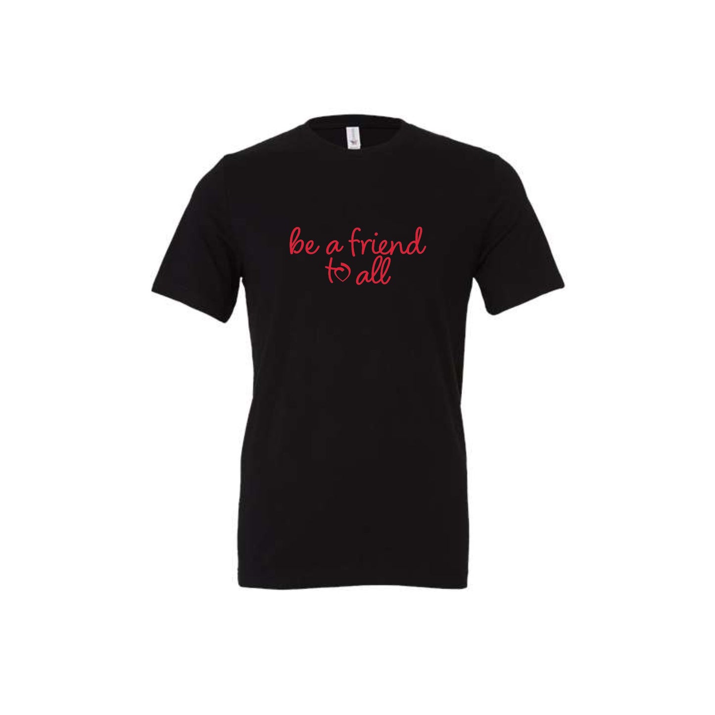 black bella and canvas t-shirt with be a friend to all printed in red ink across the chest