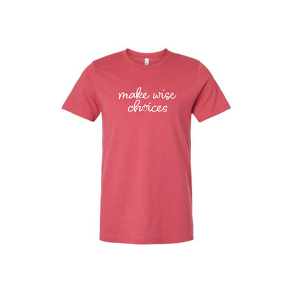 vintage red bella and canvas t-shirt with a white make wise choices printed design on the front center chest