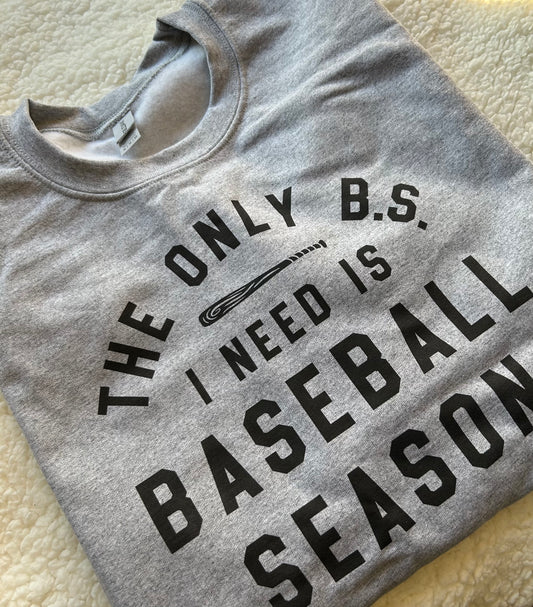 Sport Grey The Only B.S. I Need Is Baseball Season Sweatshirt | XL | Blooper