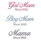 Custom Girl Mom, Boy Mom, Mama Since Date Embroidered Comfort Colors T-Shirt