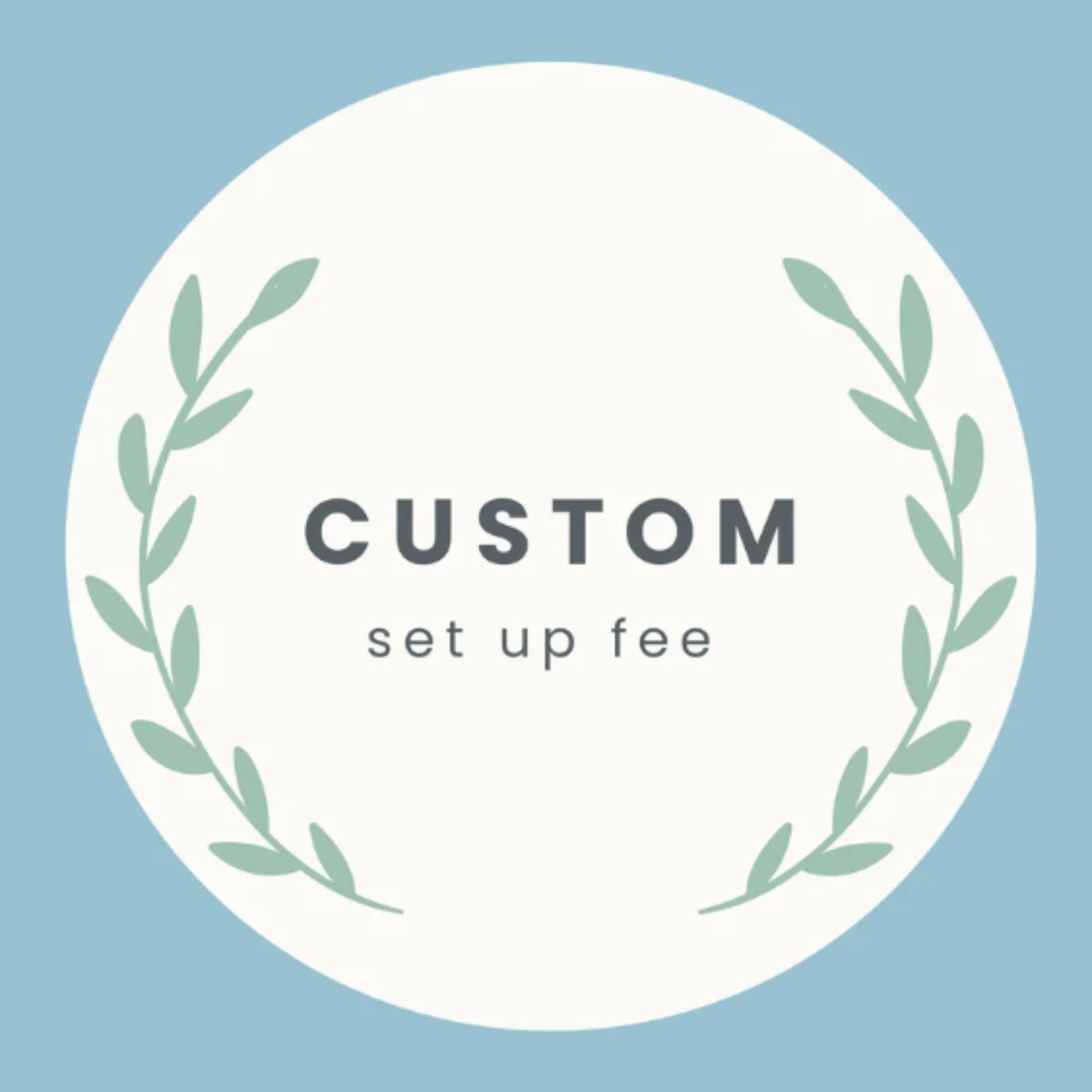 Custom Set Up Fee