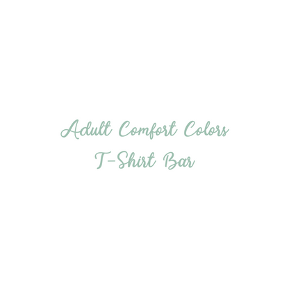 Adult Comfort Colors T-Shirt Bar