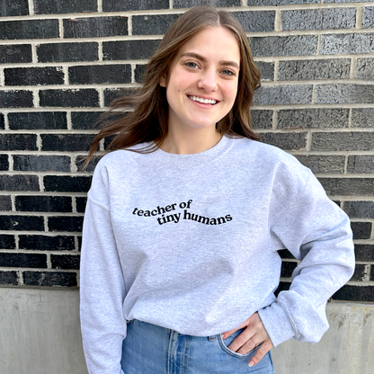 "Teacher of Tiny Humans" Crewneck Sweatshirt