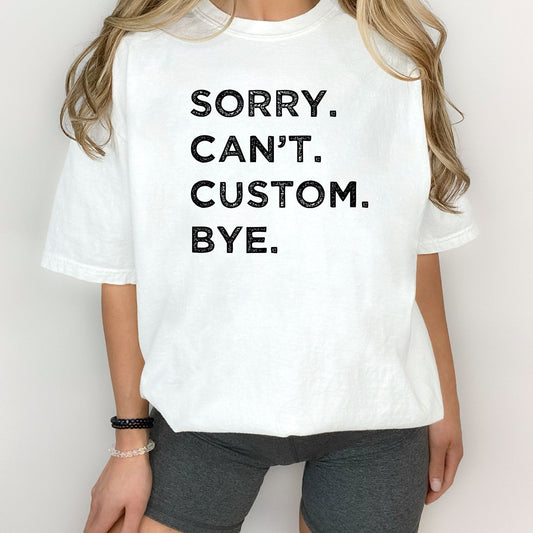 Sorry Can't Custom Sports T-Shirt